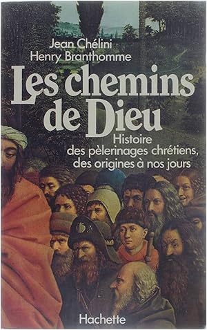 Imagen del vendedor de Les chemins de Dieu: Histoire des plerinages chrtiens, des origines  nos jours a la venta por Untje.com