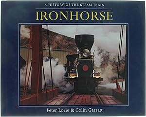 Seller image for Ironhorse : A history of the Steam Train for sale by Untje.com
