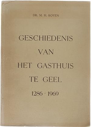 Image du vendeur pour Geschiedenis van het gasthuis te Geel 1286-1969 mis en vente par Untje.com