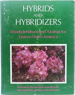 Imagen del vendedor de Hybrids and Hybridizers, Rhododendrons and Azaleas for Eastern North America a la venta por Untje.com