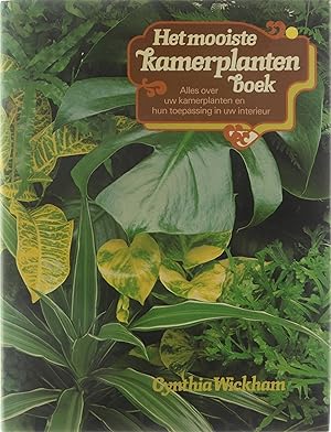 Seller image for Het mooiste kamerplantenboek : alles over uw kamerplanten en hun toepassing in uw interieur for sale by Untje.com