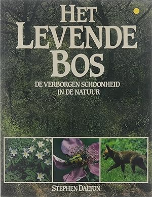 Imagen del vendedor de Het levende bos : de verborgen schoonheid in de natuur a la venta por Untje.com