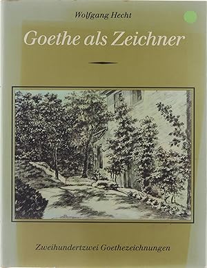 Seller image for Goethe als Zeichner : mit zweihundertzwei Goethezeichnungen for sale by Untje.com