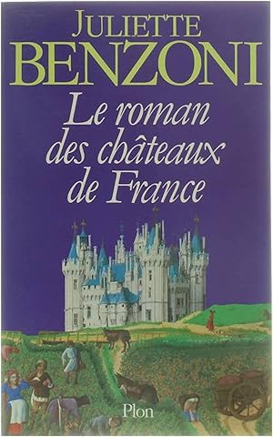 Image du vendeur pour Le roman des chteeaux de France mis en vente par Untje.com