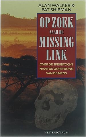 Immagine del venditore per Op zoek naar de missing link - Over de speurtocht naar de oorsprong van de mens venduto da Untje.com