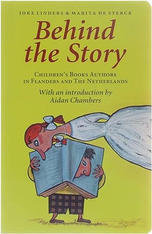 Bild des Verkufers fr Behind the Story - Children's Books Authors in Flanders and The Netherlands zum Verkauf von Untje.com