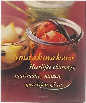 Seller image for Smaakmakers : heerlijke chutneys, marinades, sauzen, specerijen & co. for sale by Untje.com