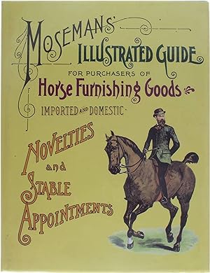 Bild des Verkufers fr Moseman's illustrated guide for purchasers of horse furnishing goods zum Verkauf von Untje.com