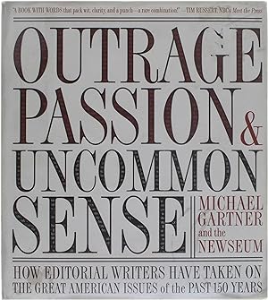 Imagen del vendedor de Outrage, Passion, And Uncommon Sense - How Editorial Writers Have Taken on the Great American Issues of the Past 150 Years a la venta por Untje.com