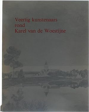 Bild des Verkufers fr Veertig kunstenaars rond Karel van de Woestijne zum Verkauf von Untje.com