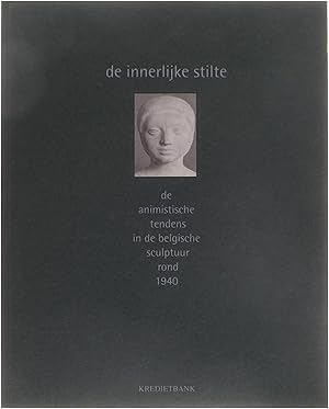 Image du vendeur pour De innerlijke stilte - de animistische tendens in de belgische sculptuur rond 1940 mis en vente par Untje.com