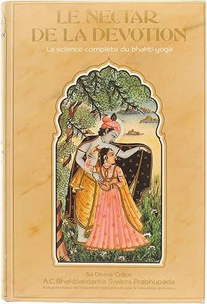 Seller image for Le Nectar de la Dvotion. La science complte du Bhakti-Yoga. Premier Volume. Etude sommaire du clbre Bhakti-rasamrta-sindhu de Rupa Gosvami for sale by Untje.com