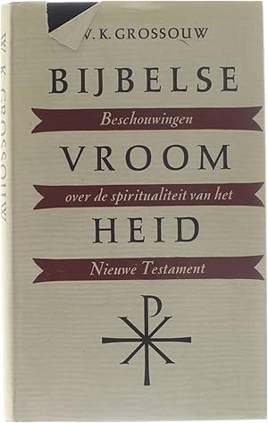 Imagen del vendedor de Bijbelse vroomheid - beschouwingen over de spiritualiteit van het Nieuwe Testament a la venta por Untje.com