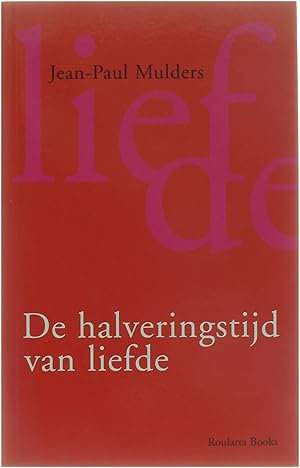 Immagine del venditore per De halveringstijd van liefde venduto da Untje.com