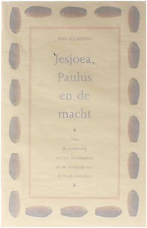 Bild des Verkufers fr Jesjoea, Paulus en de macht : over de oorsprong van het christendom en de betekenis van de Dode-Zeerollen zum Verkauf von Untje.com