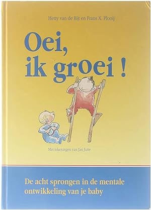 Imagen del vendedor de Oei, ik groei ! : de acht sprongen in de mentale ontwikkeling van je baby a la venta por Untje.com
