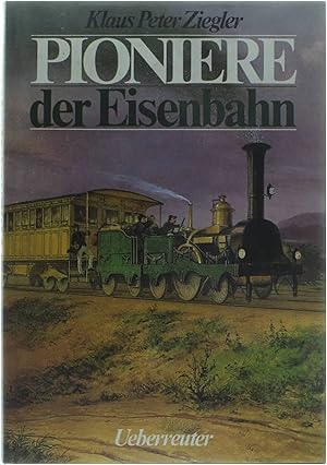 Bild des Verkufers fr Pioniere der Eisenbahn zum Verkauf von Untje.com