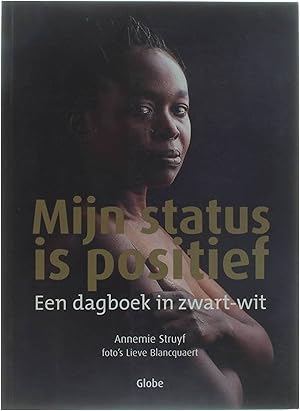 Seller image for Mijn status is positief - een dagboek in zwart-wit for sale by Untje.com