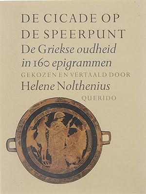 Bild des Verkufers fr De cicade op de speerpunt : de Griekse oudheid in 160 epigrammen zum Verkauf von Untje.com