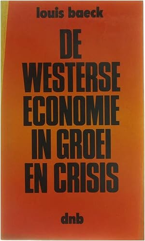 Bild des Verkufers fr De Westerse economie in groei en crisis zum Verkauf von Untje.com