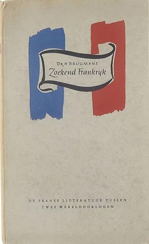 Bild des Verkufers fr Zoekend Frankrijk. De Franse literatuur tussen de twee wereldoorlogen zum Verkauf von Untje.com