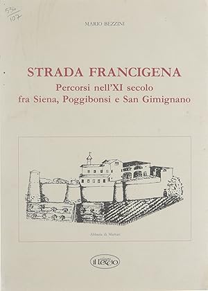 Bild des Verkufers fr Strada francigena : percorsi nell'Xi secolo fra Siena, Poggibonsi e San Gimignano zum Verkauf von Untje.com