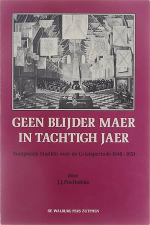 Bild des Verkufers fr Geen blijder maer in tachtigh jaer : verspreide studie?n over de crisisperiode 1648-1651 zum Verkauf von Untje.com