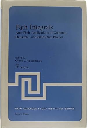 Path Integrals and their applications in Quantum, Statistical and Solid State Physics