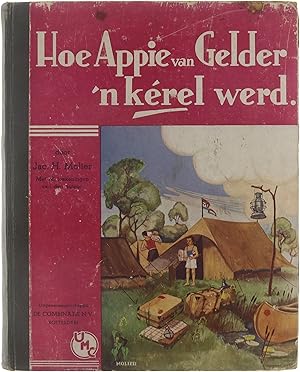 Hoe Appie van Gelder 'n kerel werd