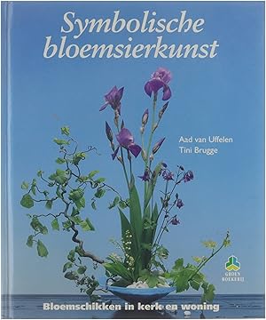Imagen del vendedor de Symbolische bloemsierkunst : bloemschikken in kerk en woning a la venta por Untje.com