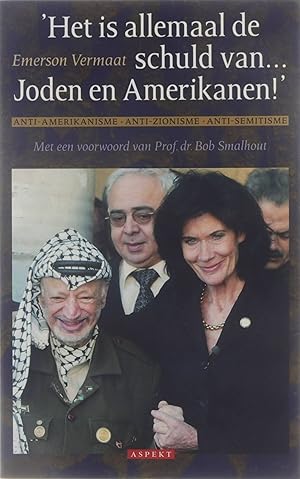 Imagen del vendedor de Het is allemaal de schuld van Joden en Amerikanen : anti-Amerikanisme, anti-zionisme en anti-semitisme a la venta por Untje.com