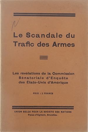 Imagen del vendedor de Le Scandale du trafic des armes : les rvlations de la Commission snatoriale d'enqute des Etats-Unis d'Amrique . a la venta por Untje.com