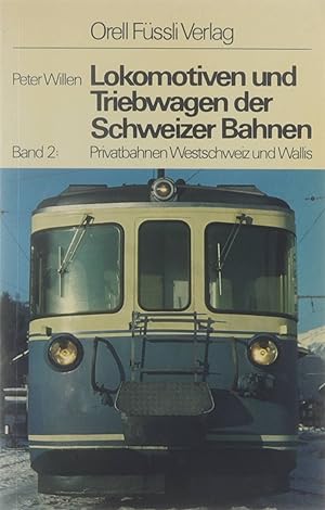 Seller image for Lokomotiven und Triebwagen der Schweizer Bahnen Bd. 2. Privatbahnen Westschweiz und Wallis for sale by Untje.com