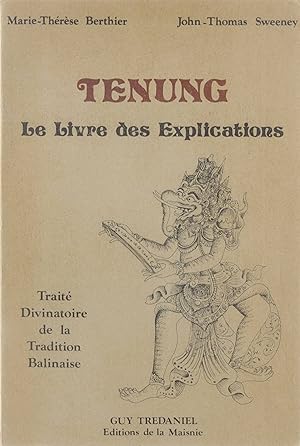 Bild des Verkufers fr Tenung. Le Livre des explications : trait divinatoire de la tradition balinaise zum Verkauf von Untje.com