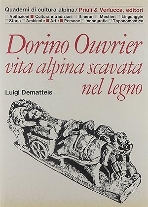 Immagine del venditore per Dorino Ouvrier - vita alpina scavata nel legno - Quaderni di cultura alpina venduto da Untje.com