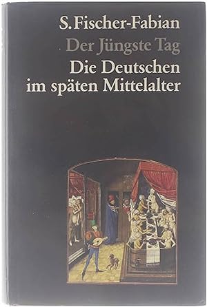 Bild des Verkufers fr Der Jngste Tag. Die Deutschen im spten Mittelalter zum Verkauf von Untje.com