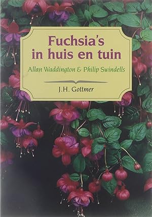 Seller image for Fuchsia's in huis en tuin for sale by Untje.com