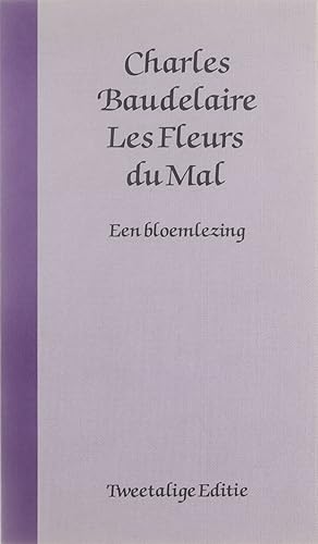 Bild des Verkufers fr Les Fleurs du mal : een bloemlezing zum Verkauf von Untje.com