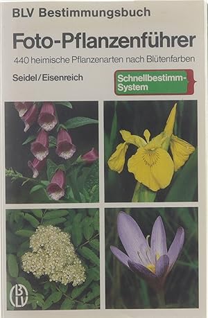Bild des Verkufers fr Foto-Pflanzenfhrer 440 heim. Pflanzenarten nach Bltenfarben ; mit Schnellbestimm-System zum Verkauf von Untje.com