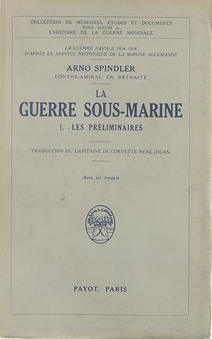 Seller image for La Guerre Sous-Marine - Tome 1 Les Prliminaires for sale by Untje.com