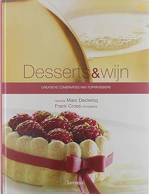 Bild des Verkufers fr Dessert & Wijn - creatieve combinaties van toppatissiers zum Verkauf von Untje.com