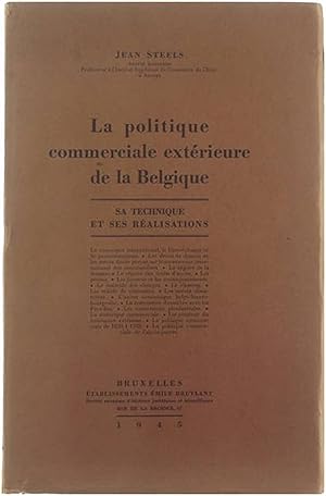 Seller image for La politique commerciale extrieure de la Belgique - sa technique et ses ralisations for sale by Untje.com