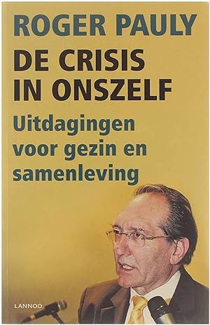 Bild des Verkufers fr De crisis in onszelf. Uitdagingen voor gezin en samenleving zum Verkauf von Untje.com