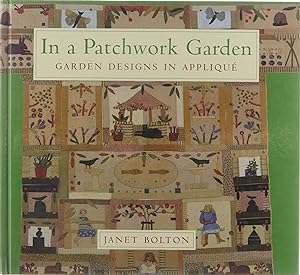 Seller image for In a patchwork garden : garden designs in appliqu for sale by Untje.com