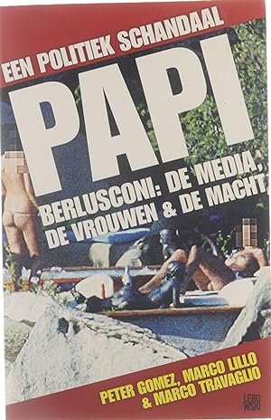 Bild des Verkufers fr Papi - Berlusconi : de media, de vrouwen & de macht zum Verkauf von Untje.com