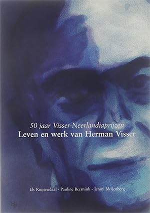 Seller image for 50 jaar Visser-Neerlandiaprijzen - Leven en werk van Herman Visser for sale by Untje.com