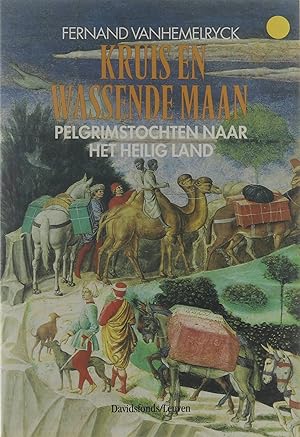 Image du vendeur pour Kruis en wassende maan : pelgrimstochten naar het Heilig Land mis en vente par Untje.com