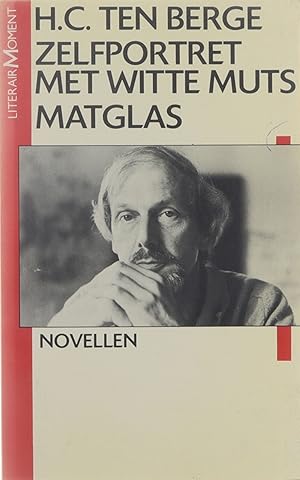 Seller image for Zelfportret met witte muts, gevolgd door Matglas : novellen for sale by Untje.com