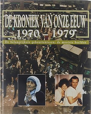 Bild des Verkufers fr De kroniek van onze eeuw : de belangrijkste gebeurtenissen, de mooiste beelden : 1970-1979 zum Verkauf von Untje.com