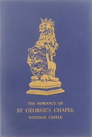 Imagen del vendedor de The Romance of St. George's Chapel, Windsor Castle a la venta por Untje.com